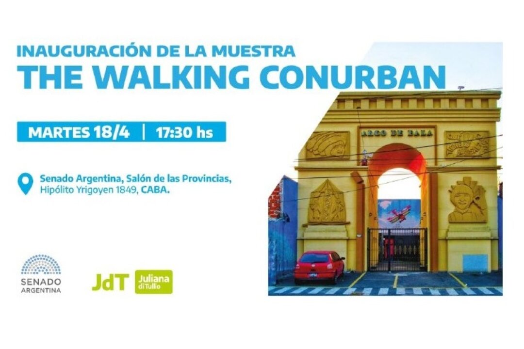 Di Tullio y el orgullo conurbano en el Senado: Se inaugura muestra The Walking Conurban 